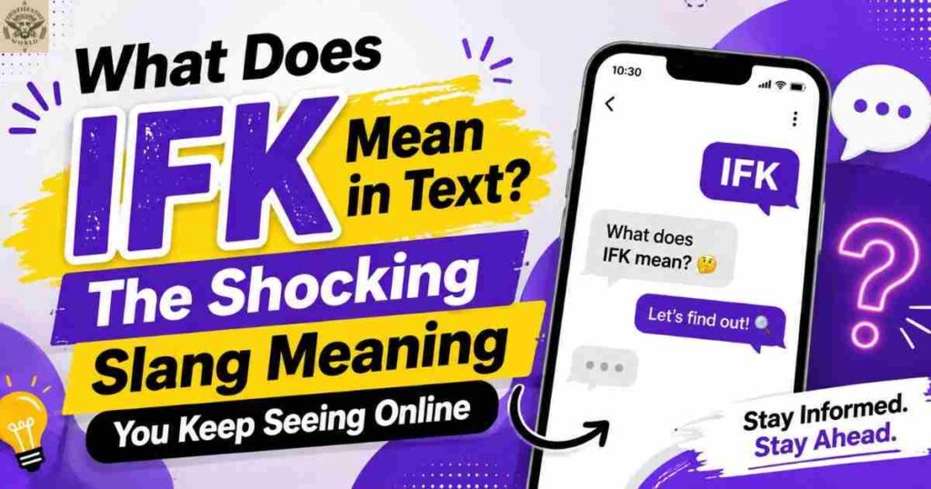 what-does-ifk-mean-in-text-the-shocking-slang-meaning-you-keep-seeing-online